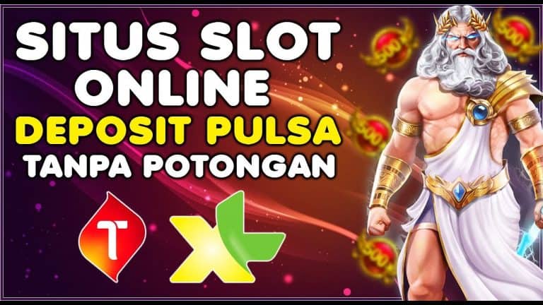 Situs Slot Deposit Pulsa paling Gacor